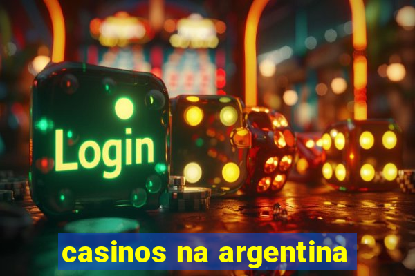 casinos na argentina