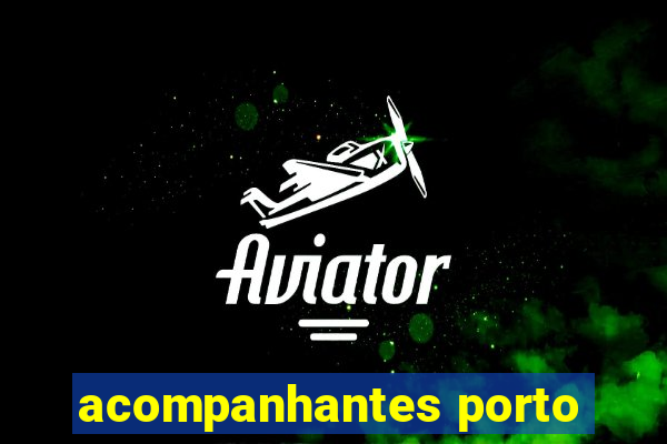 acompanhantes porto