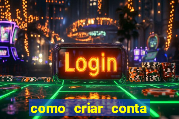 como criar conta nova em plataforma de jogos