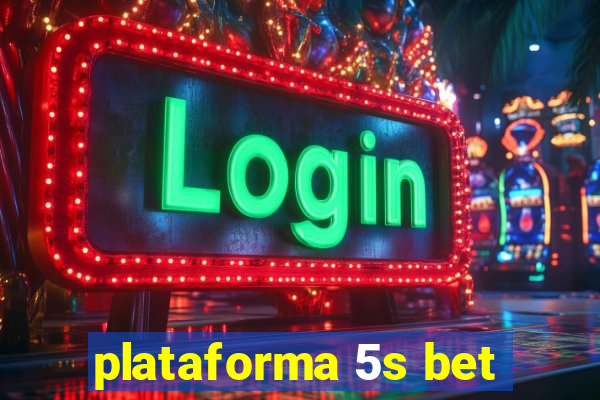 plataforma 5s bet