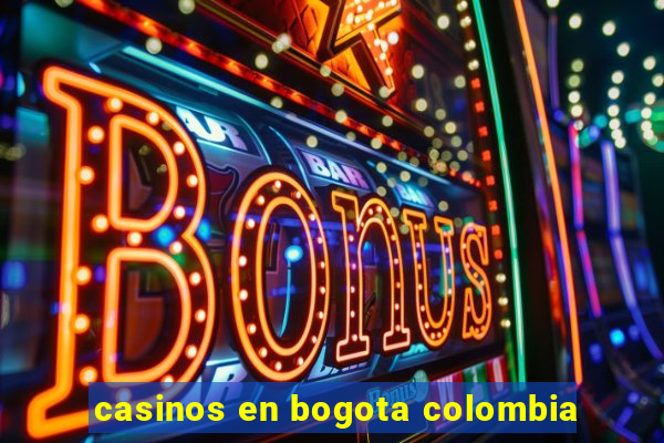 casinos en bogota colombia