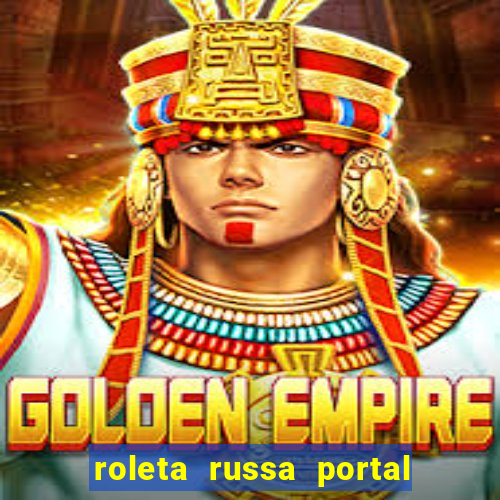 roleta russa portal do zacarias