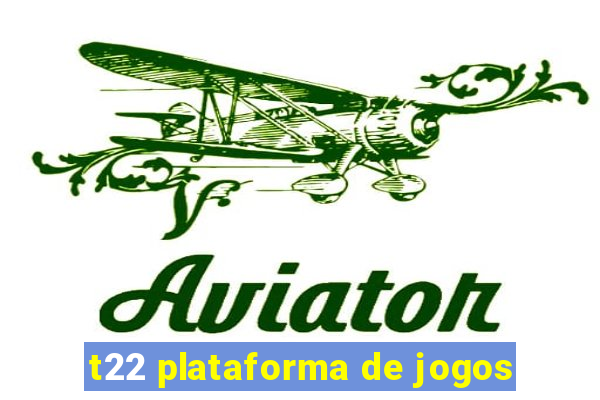 t22 plataforma de jogos