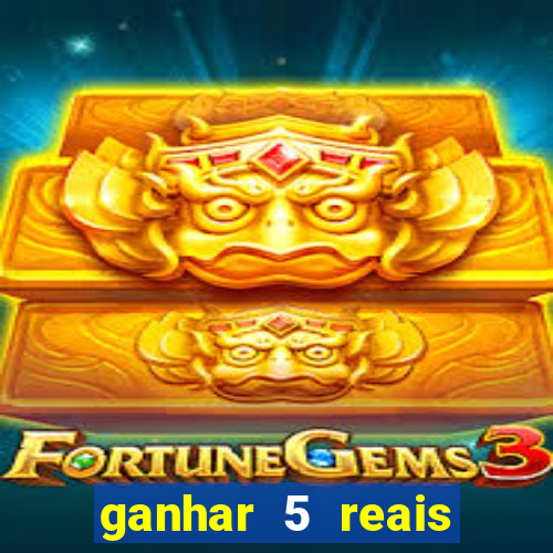 ganhar 5 reais agora pix