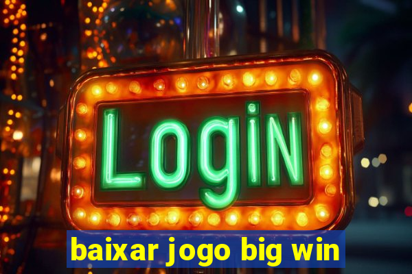 baixar jogo big win