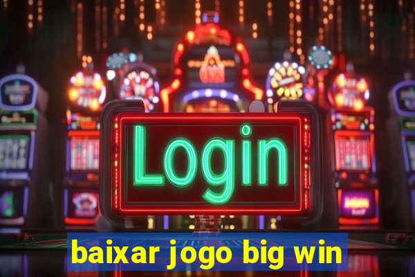 baixar jogo big win