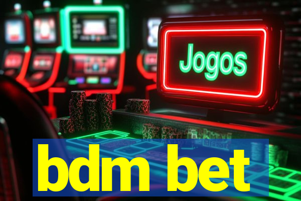 bdm bet