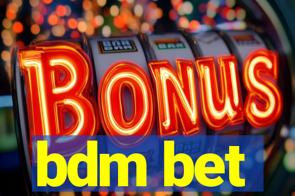 bdm bet