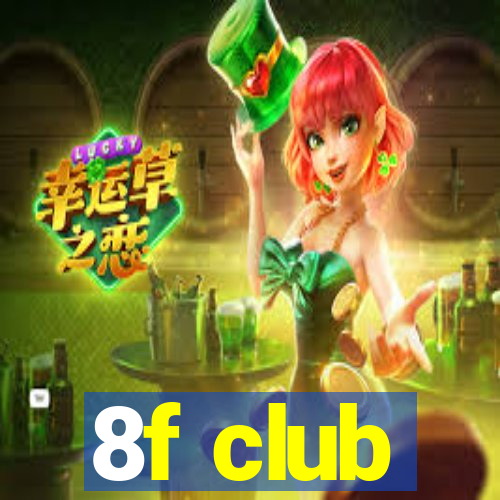 8f club