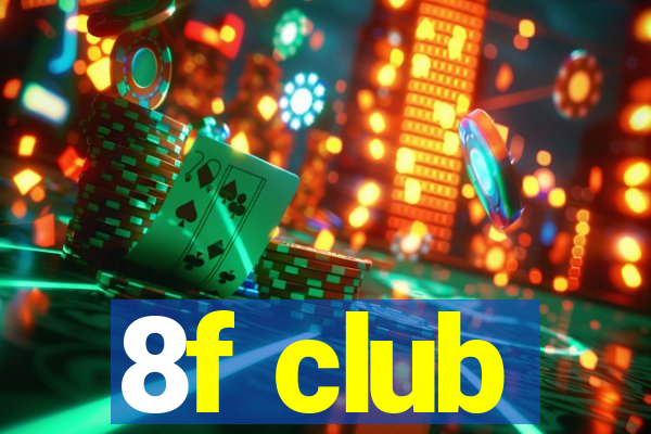 8f club