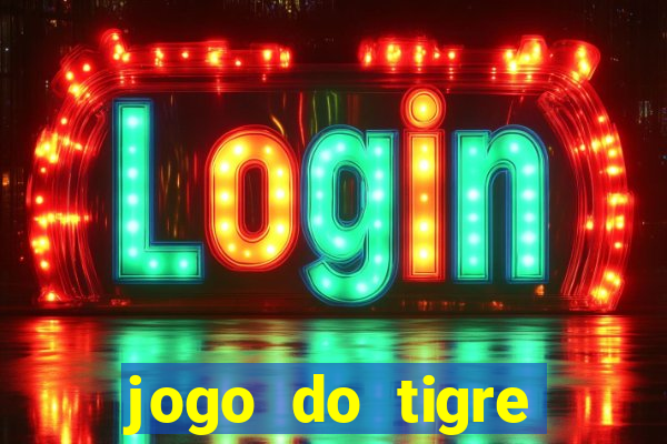 jogo do tigre plataforma chinesa