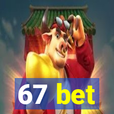 67 bet