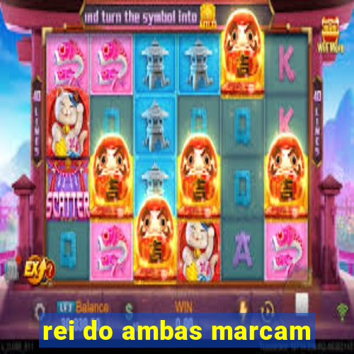 rei do ambas marcam