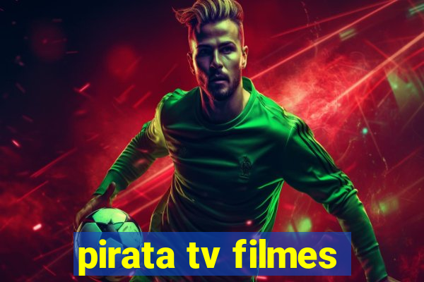 pirata tv filmes