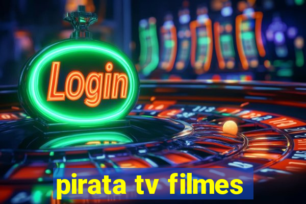 pirata tv filmes