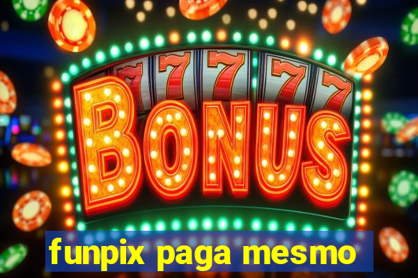 funpix paga mesmo