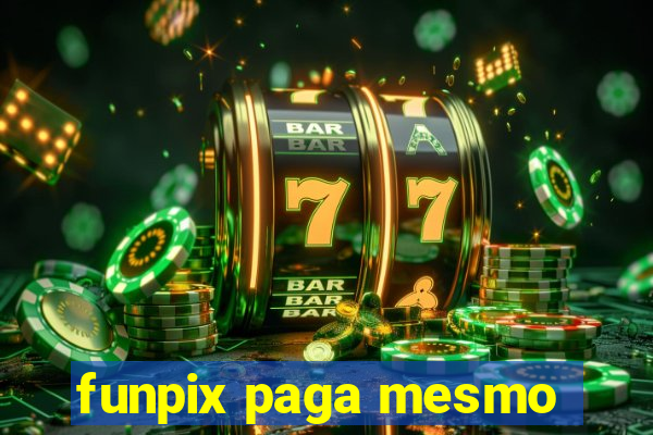 funpix paga mesmo