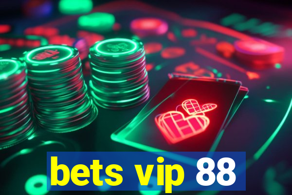 bets vip 88