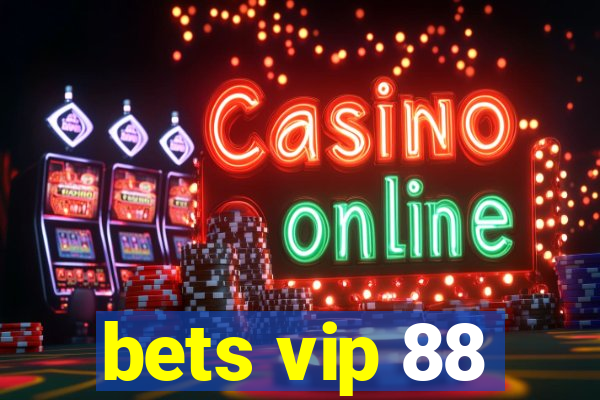 bets vip 88