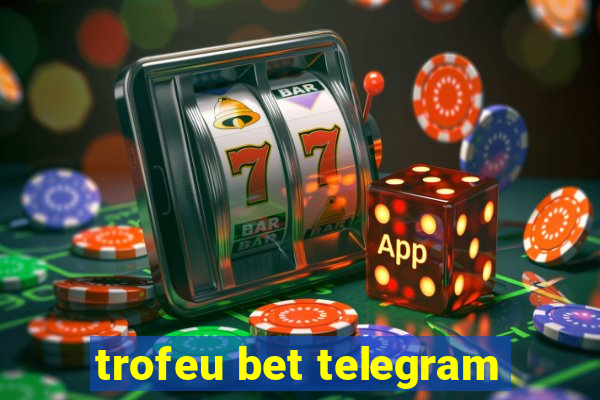 trofeu bet telegram