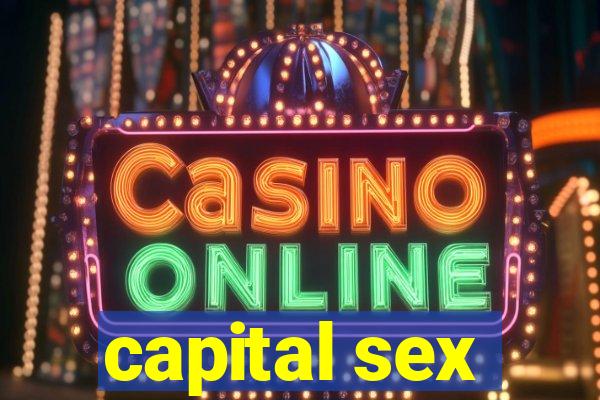 capital sex