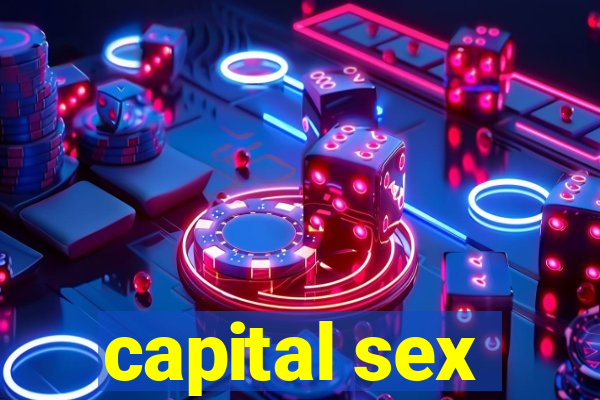 capital sex