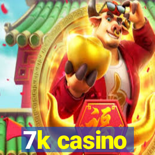 7k casino