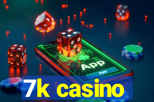 7k casino