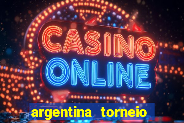 argentina torneio betano tabela