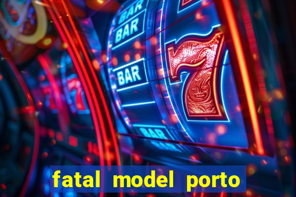 fatal model porto alegre do norte