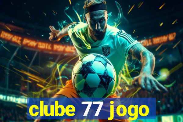 clube 77 jogo