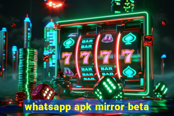 whatsapp apk mirror beta