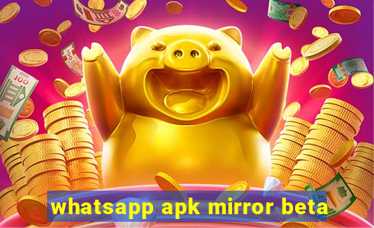 whatsapp apk mirror beta