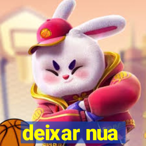 deixar nua