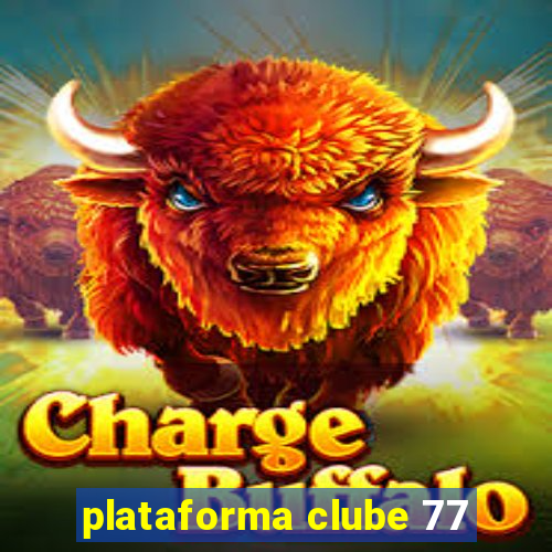 plataforma clube 77