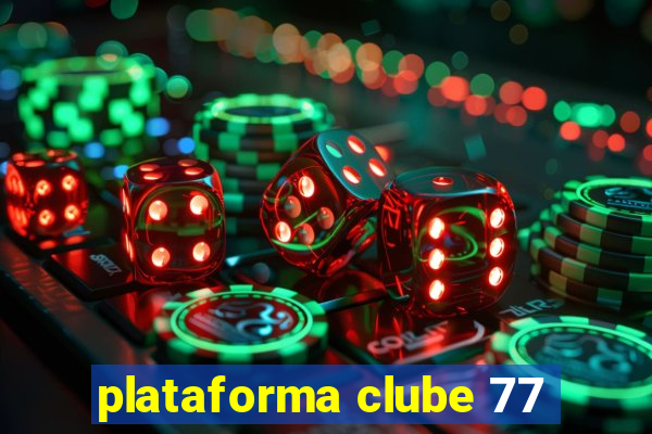 plataforma clube 77