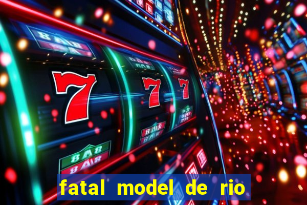 fatal model de rio claro sp