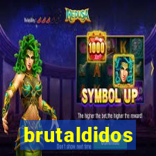 brutaldidos