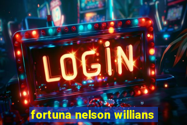 fortuna nelson willians