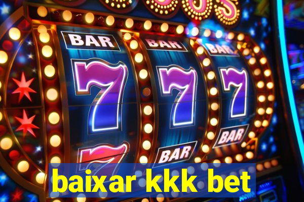 baixar kkk bet