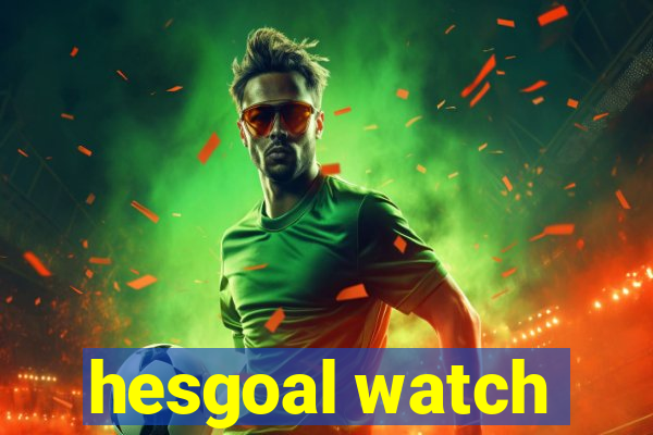 hesgoal watch