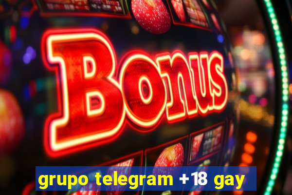 grupo telegram +18 gay