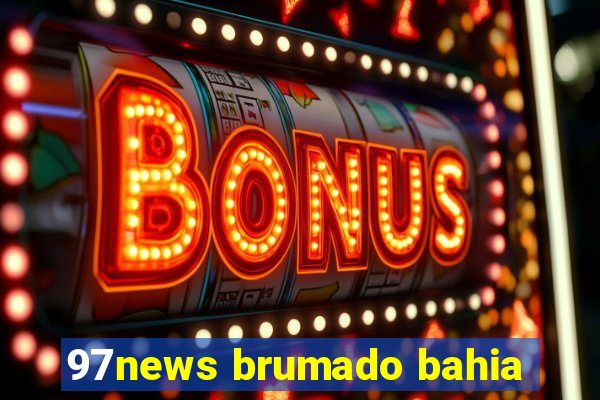 97news brumado bahia