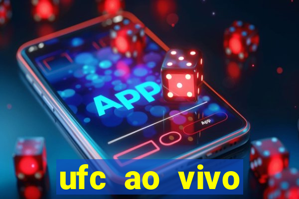 ufc ao vivo assistir online