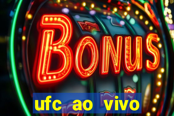 ufc ao vivo assistir online