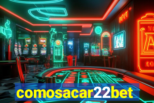 comosacar22bet