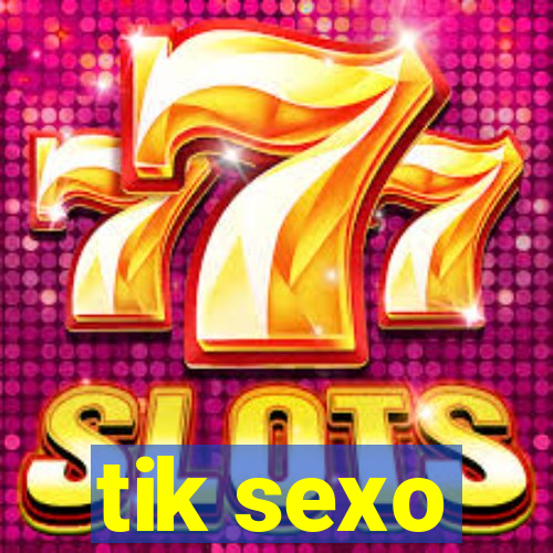 tik sexo