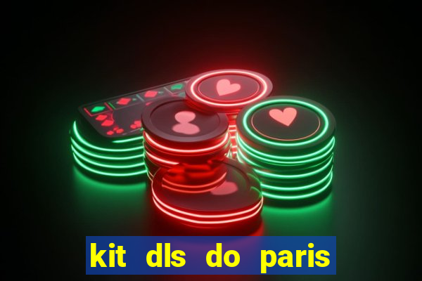 kit dls do paris saint germain