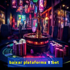 baixar plataforma 81bet