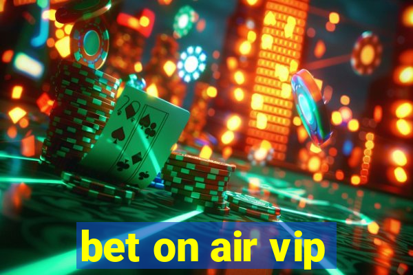 bet on air vip